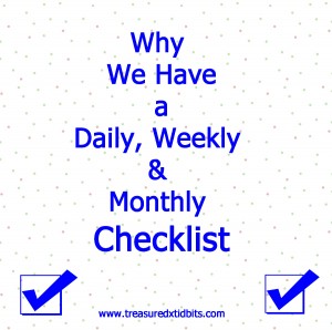 Why we have a daily, weekly & monthly checklist