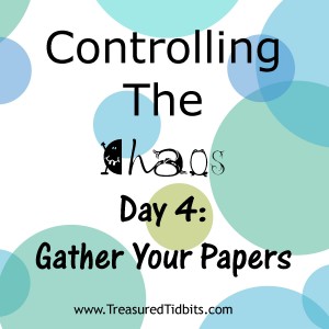 COntrolling the Chaos Day 4 Gather Your Papers