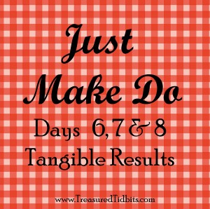 Just Make DO Days 6,7, & 8 Tangible Results
