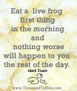 eat a live frog first thing in the morning