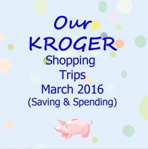 Our Kroger Shopping Trips March 2016