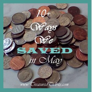 10 + Ways We Saved in May