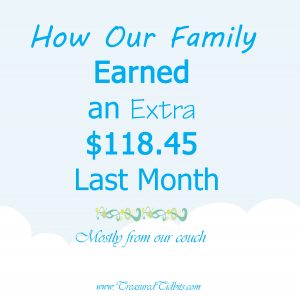 How Our Family Earned and Extra $118.45 Last Month