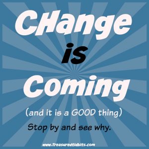 Change is Coming!!!!
